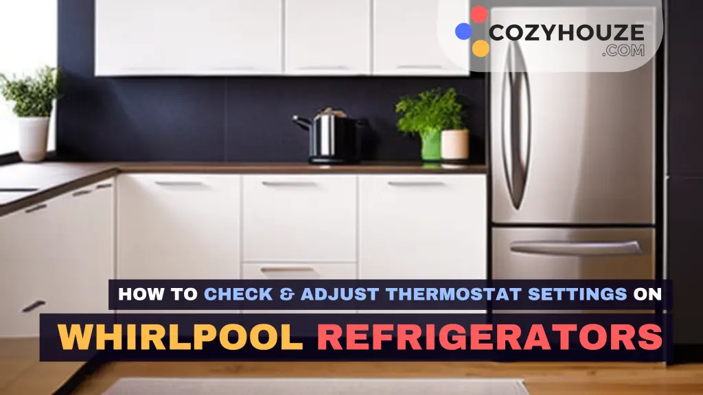 Check and Adjust Whirlpool Fridge Thermostat
