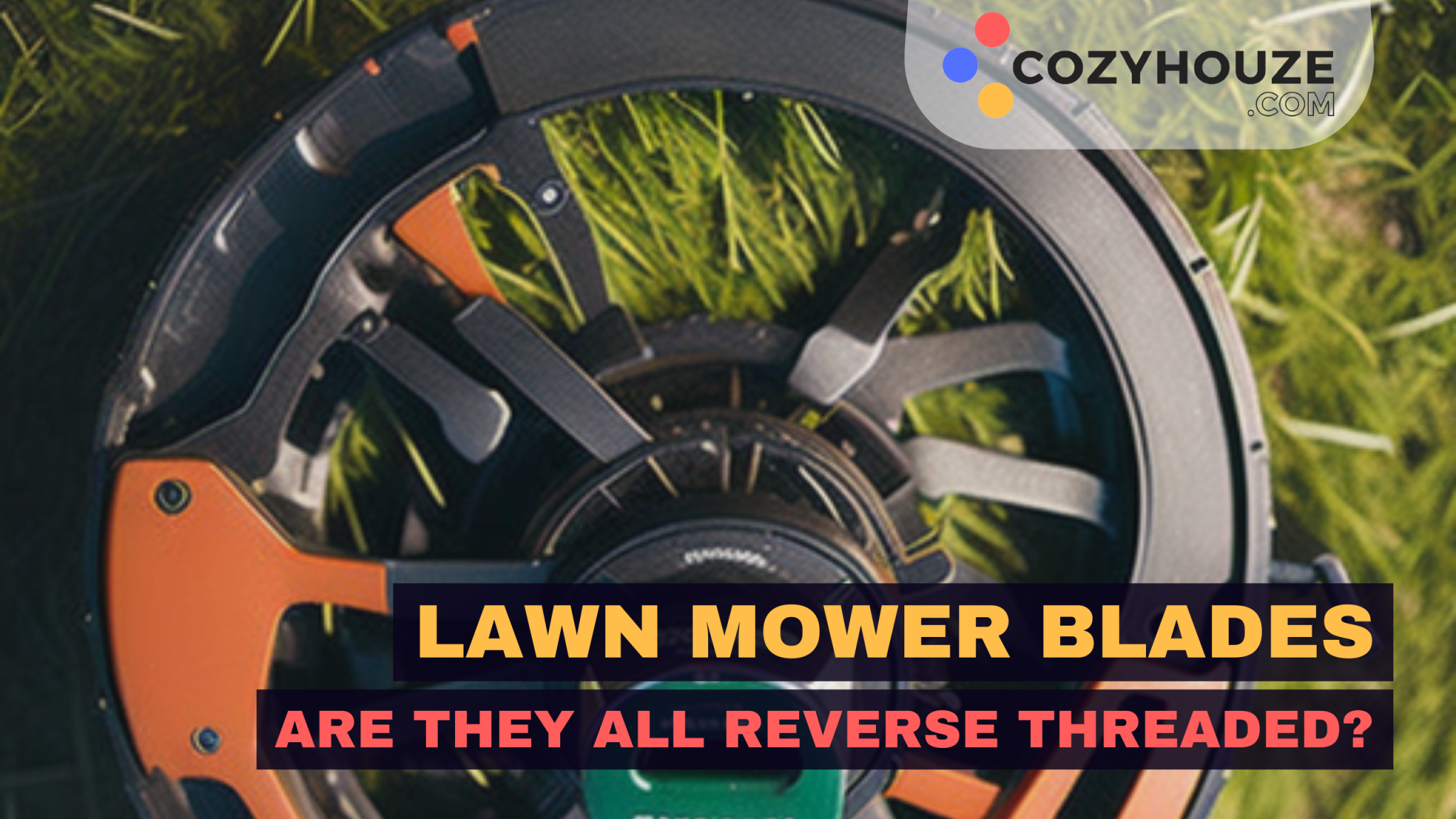Lawn Mower Blades Are They Reverse Threaded?