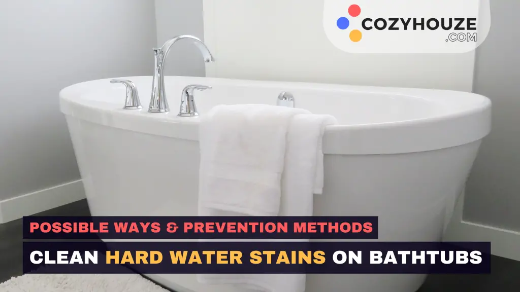 Remove Hard Water Stains From Baththubs